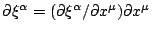 $ \partial\xi^{\alpha}=(\partial\xi^{\alpha}/\partial x^{\mu})\partial x^{\mu}$