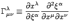 $\displaystyle \Gamma_{\mu\nu}^{\lambda}\equiv\frac{\partial x^{\lambda}}{\partial\xi^{\alpha}}\frac{\partial^{2}\xi^{\alpha}}{\partial x^{\mu}\partial x^{\nu}}$