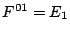 $ F^{01}=E_{1}$