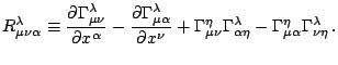 $\displaystyle R_{\mu\nu\alpha}^{\lambda}\equiv\frac{\partial\Gamma_{\mu\nu}^{\l...
...\eta}^{\lambda}-\Gamma_{\mu\alpha}^{\eta}\Gamma_{\nu\eta}^{\lambda}\,\mathrm{.}$