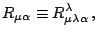 $\displaystyle R_{\mu\alpha}\equiv R_{\mu\lambda\alpha}^{\lambda}\,\mathrm{,}$