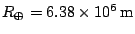 $ R_{\oplus}=6.38\times10^{6}\,\mathrm{m}$