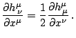 $\displaystyle \frac{\partial h_{\,\nu}^{\mu}}{\partial x^{\mu}}=\frac{1}{2}\frac{\partial h_{\,\mu}^{\mu}}{\partial x^{\nu}}\,\mathrm{.}$