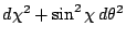 $ d\chi^{2}+\sin^{2}\chi\, d\theta^{2}$