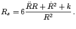 $\displaystyle R_{s}=6\frac{\ddot{R}R+\dot{R}^{2}+k}{R^{2}}\,\textnormal{.}$