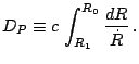 $\displaystyle D_{P}\equiv c\,\int_{R_{1}}^{R_{0}}\frac{dR}{\dot{R}}\,.$