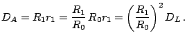 $\displaystyle D_{A}=R_{1}r_{1}=\frac{R_{1}}{R_{0}}\, R_{0}r_{1}=\left(\frac{R_{1}}{R_{0}}\right)^{2}D_{L}\,\textrm{.}$