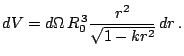 $\displaystyle dV=d\Omega\, R_{0}^{\,3}\frac{r^{2}}{\sqrt{1-kr^{2}}}\, dr\,\textrm{.}$