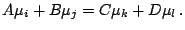 $\displaystyle A\mu_{i}+B\mu_{j}=C\mu_{k}+D\mu_{l}\,\mathrm{.}$