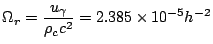 $\displaystyle \Omega_{r}=\frac{u_{\gamma}}{\rho_{c}c^{2}}=2.385\times10^{-5}h^{-2}$