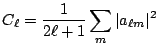 $\displaystyle C_{\ell}=\frac{1}{2\ell+1}\sum_{m}\vert a_{\ell m}\vert^{2}$