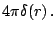 $\displaystyle 4\pi\delta(r)\,\mathrm{.}$